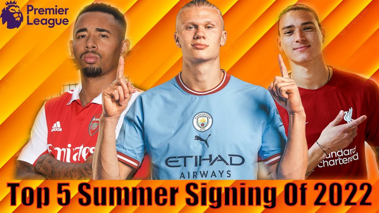 Top 5 Best Summer Signings In Premier League 2022/23
