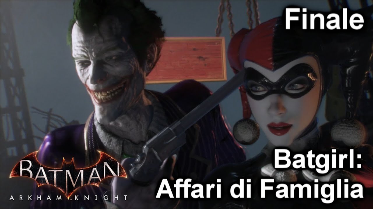 Batman: Arkham Knight | Batgirl A Matter of Family | Finale | Walkthrough #3 [ITA HD]