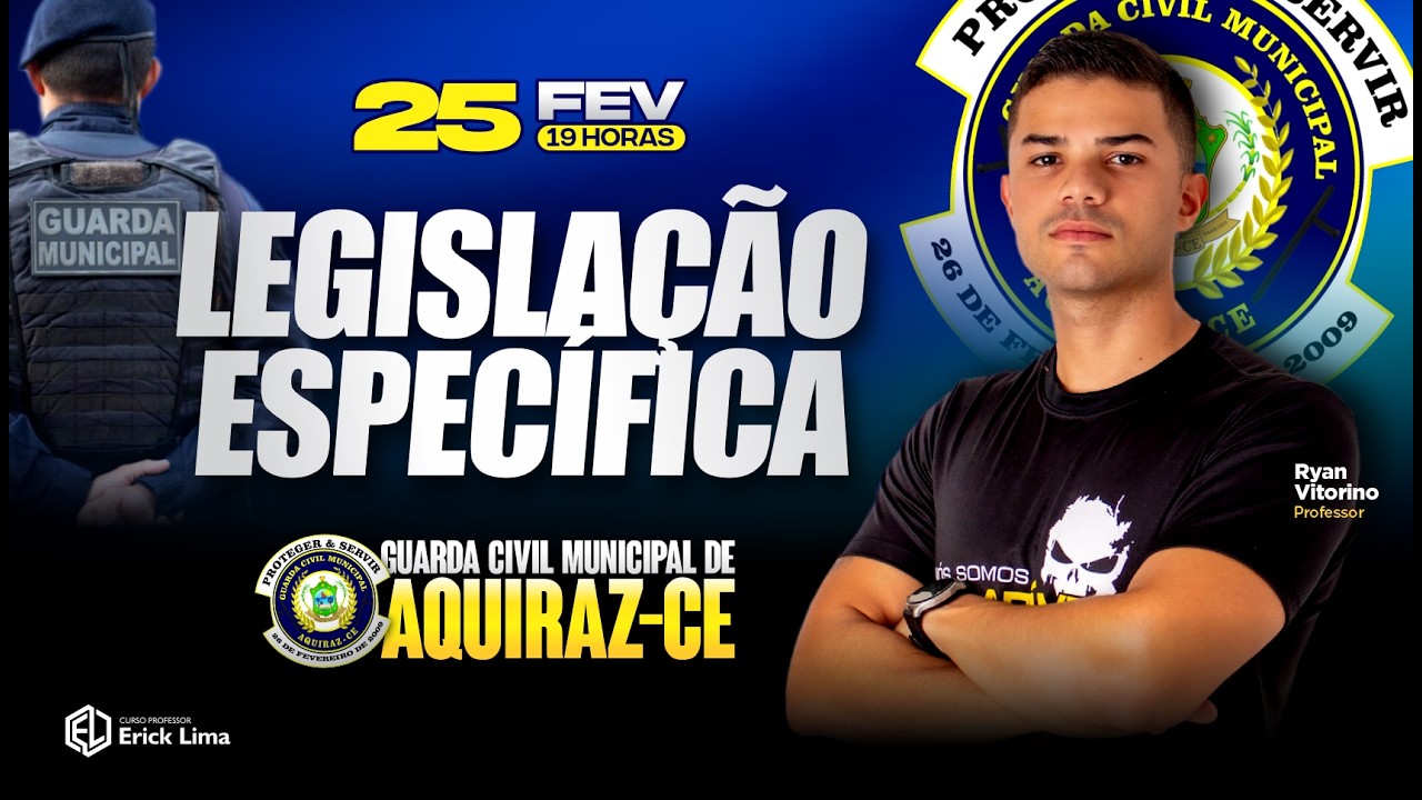 RETA FINAL AQUIRAZ - LEGISLAÇÃO ESPECÍFICA | GUARDA CIVIL MUNICIPAL DE AQUIRAZ | PROF. RYAN VITORINO