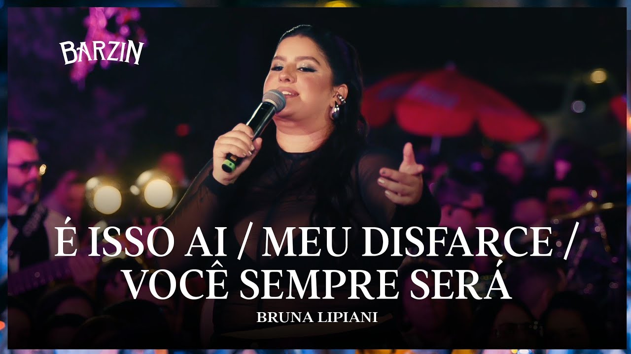 É Isso Ai / Meu Disfarce / Você Sempre Será - Bruna Lipiani ( DVD BARZIN )