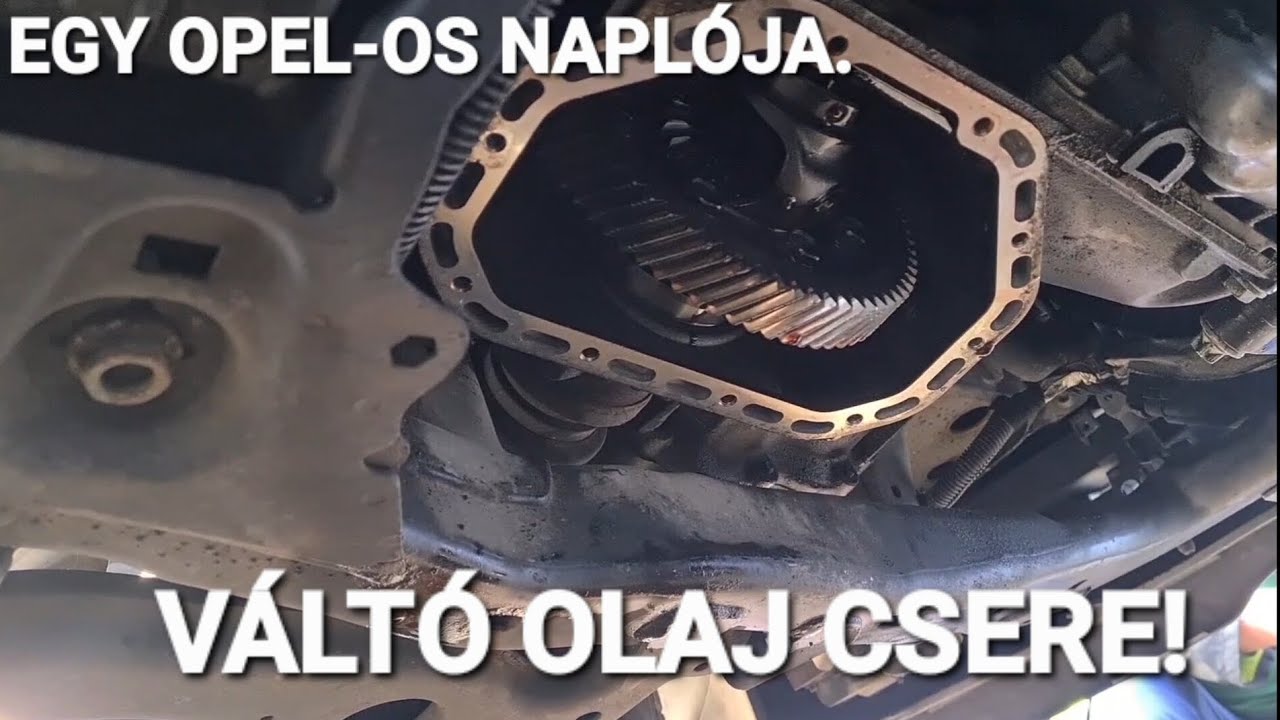 EGY OPEL-OS NAPLÓJA.  VÁLTÓ OLAJ CSERE, OPEL ASTRA G 1,6 8V 2001