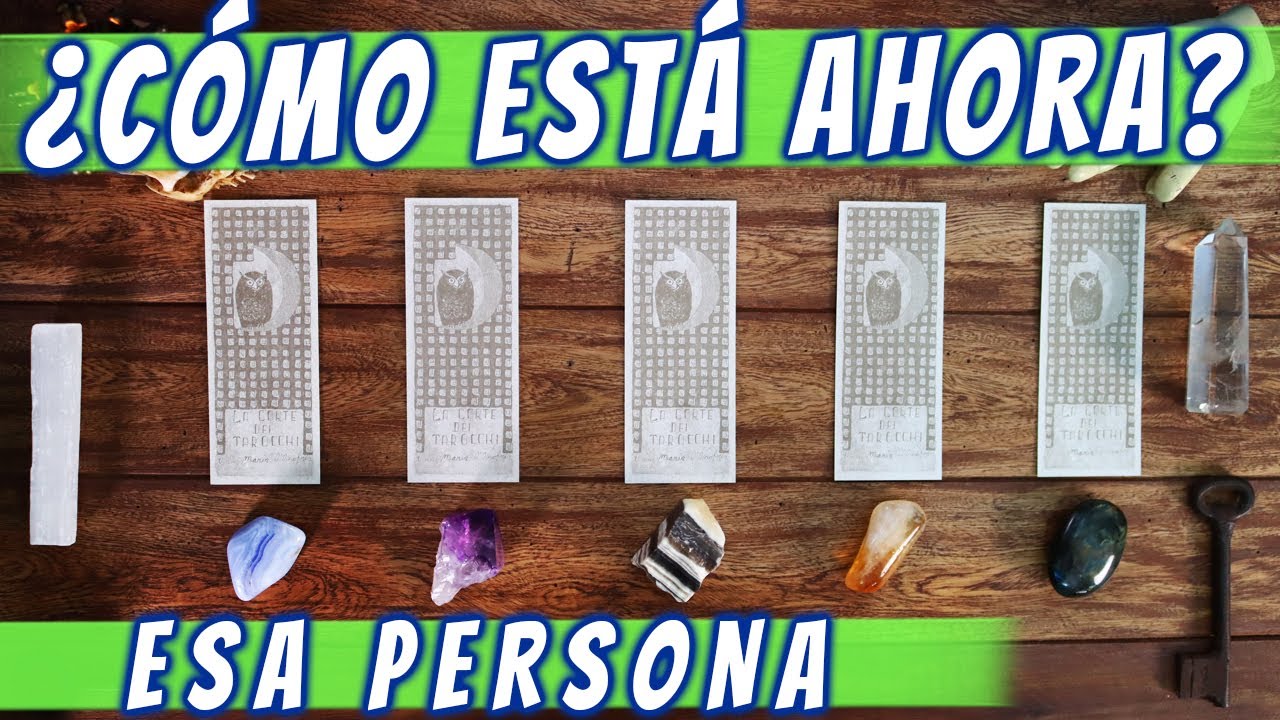 CÓMO ESTÁ ESA PERSONA? - Tarot Interactivo 🔮✨