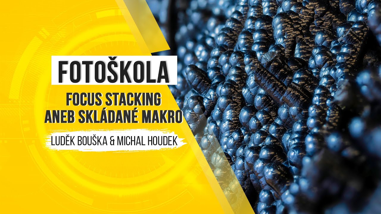 Fotoškola - Focus Stacking aneb skládané makro