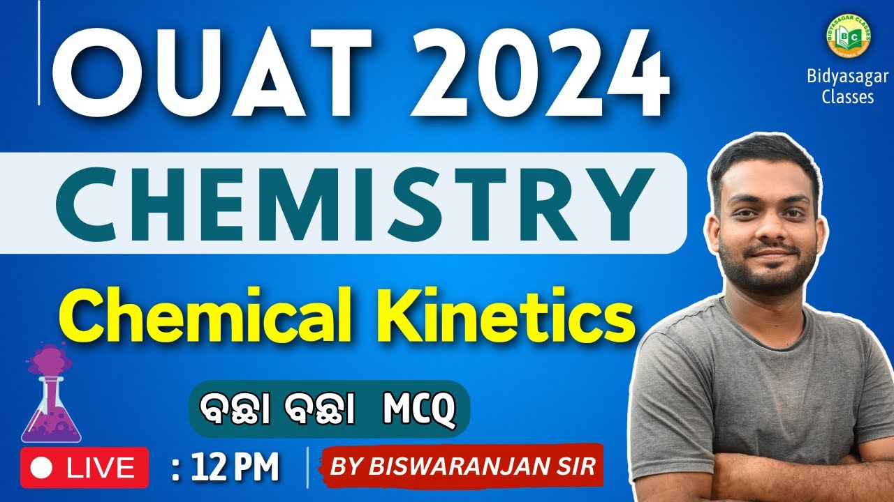 OUAT Entrance Exam 2024 | Chemistry | Chemical Kinetics | OUAT Exam 2024  #bidyasagarclasses #ouat