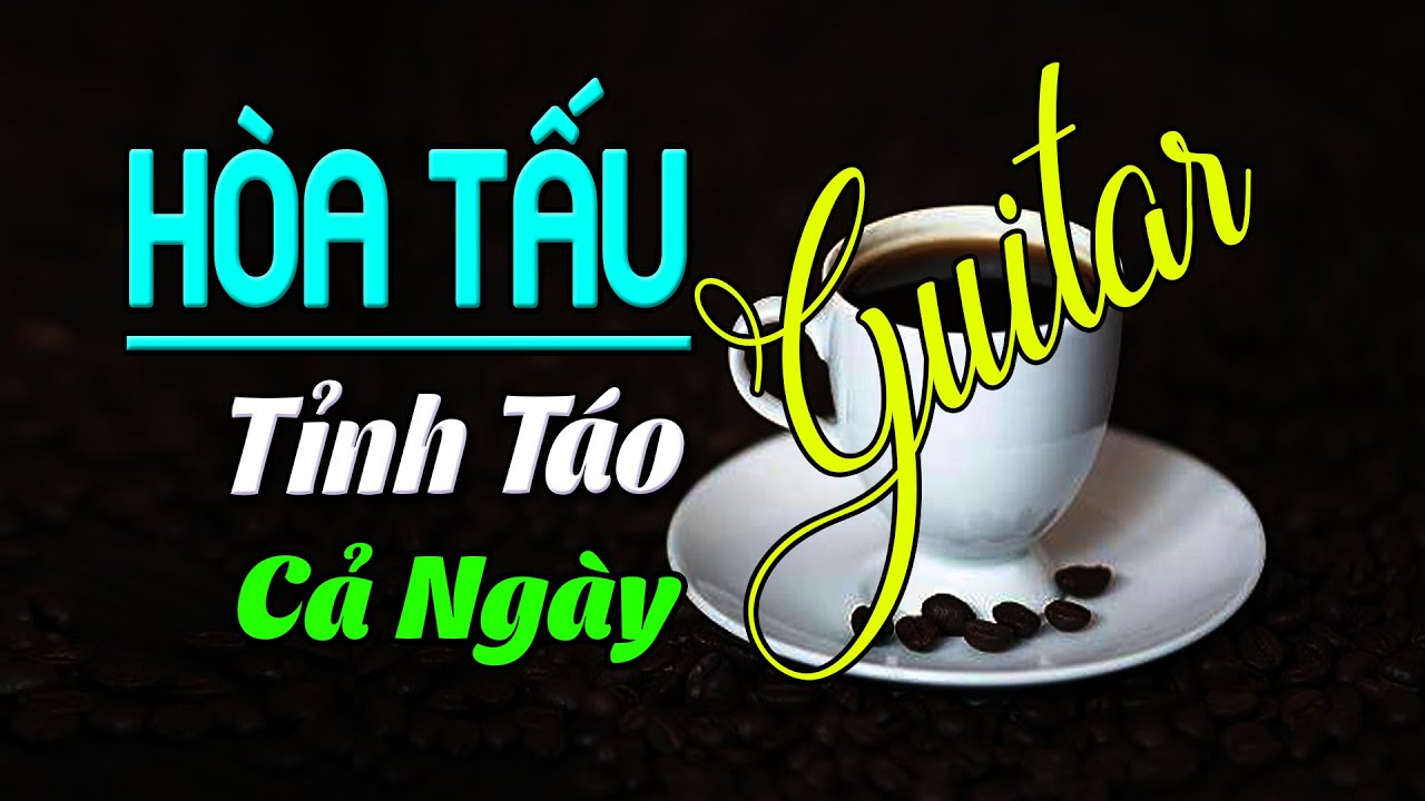 Những Bản Nhạc Hòa Tấu Guitar Cafe Tỉnh Táo Cả Ngày | Nhạc Phòng Trà Thư Giãn Giảm Stress Hiệu Quả