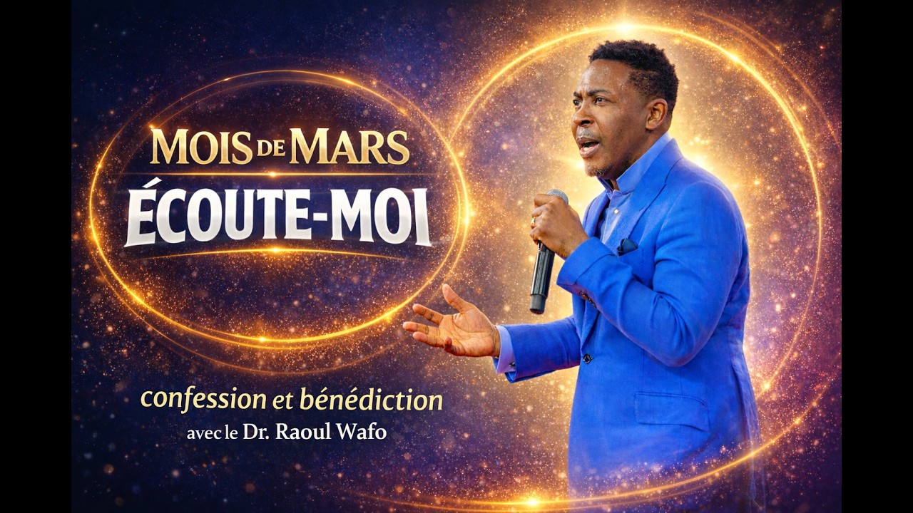 MOIS DE MARS ÉCOUTE - MOI | DR RAOUL  WAFO