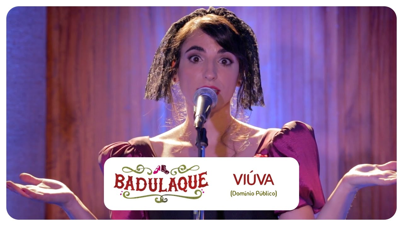 Badulaque - Viúva