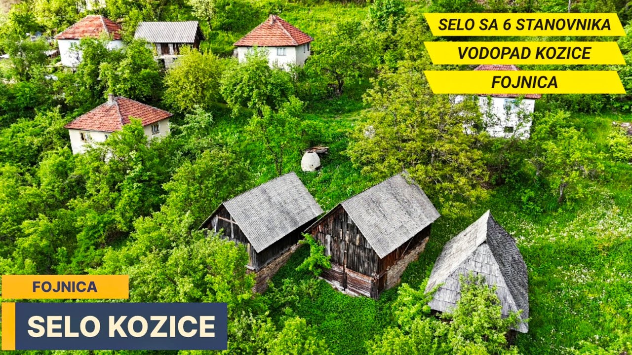 SELO SA 6 STANOVNIKA SELO KOZICE I VODOPAD KOZICE FOJNICA