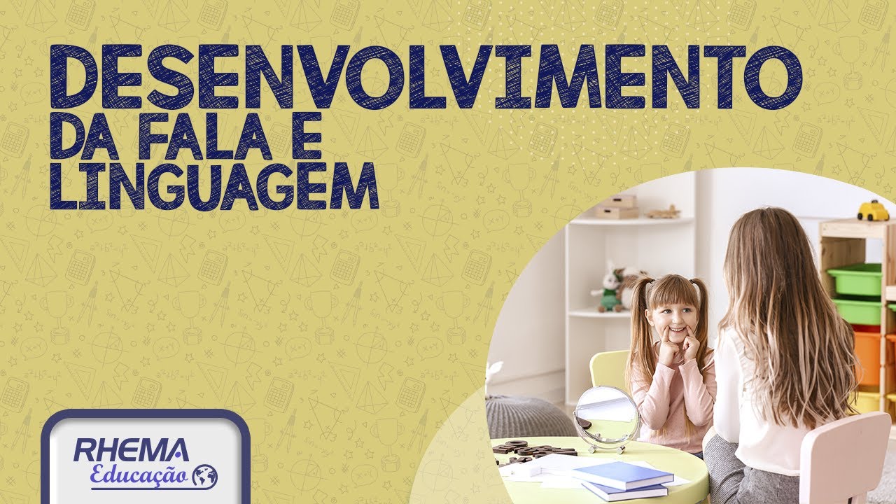COMO OCORRE O DESENVOLVIMENTO DA FALA E LINGUAGEM DA CRIANÇA?