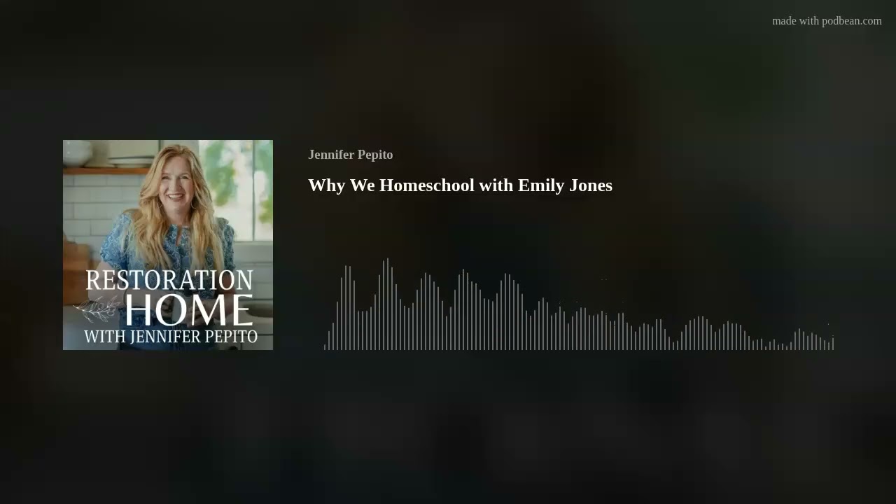 Why We Homeschool with Emily Jones