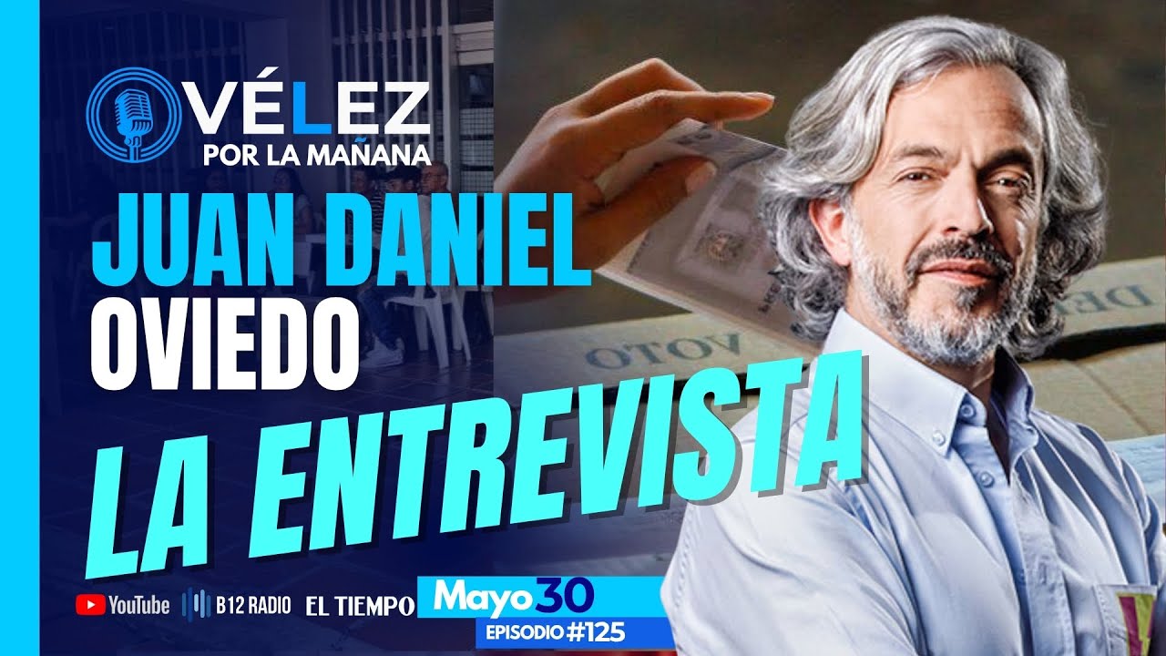 🔊Entrevista: Juan Daniel Oviedo - PreCandidato | 