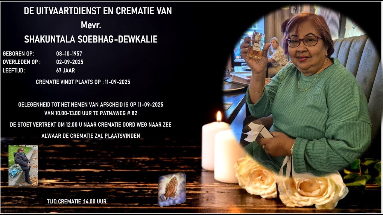 DE UITVAARTDIENST EN CREMATIE VAN  Mevr.  SHAKUNTALA SOEBHAG-DEWKALIE