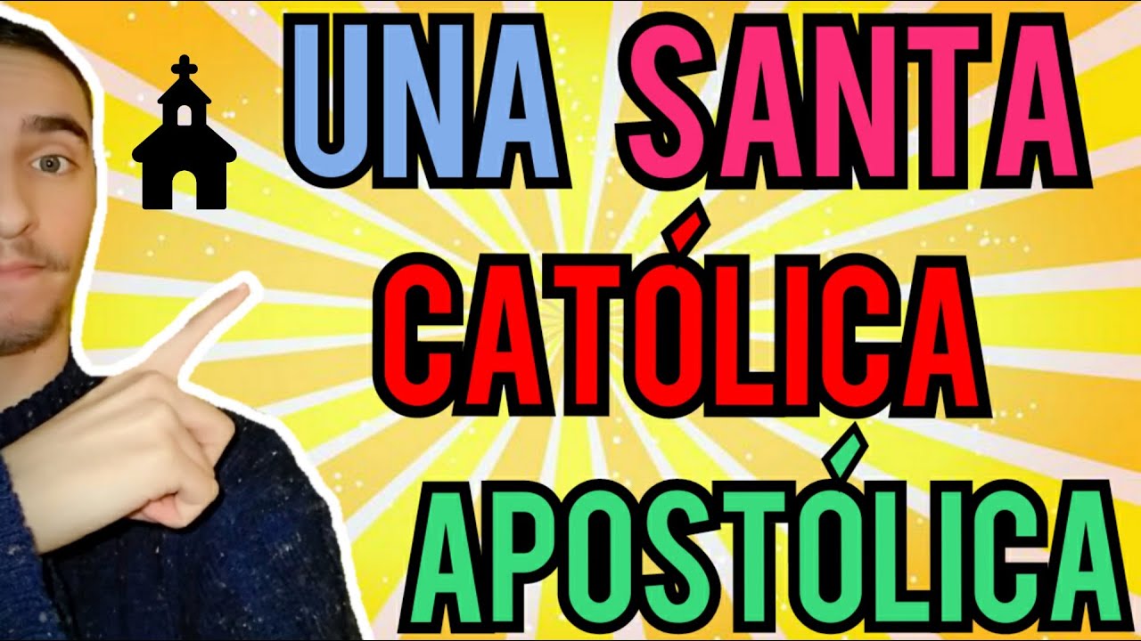 Los 4 atributos de la IGLESIA DE CRISTO - Catequesis || Conociendo La Fe