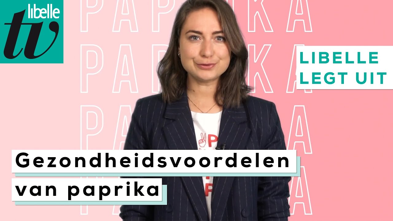 De gezondheidsvoordelen van paprika - Libelle Legt Uit
