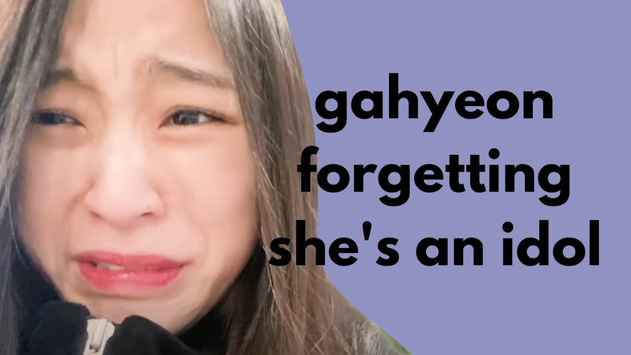 dreamcatcher gahyeon forgetting she's an idol