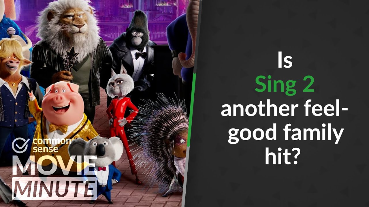 Is Sing 2 another feel-good family hit? | Common Sense Movie Minute