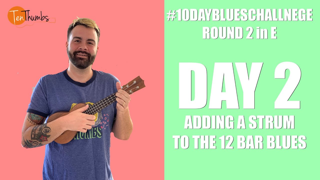 #10DayBluesChallenge - Day 2 - Adding a Strum to Our 12 Blues - Round 2