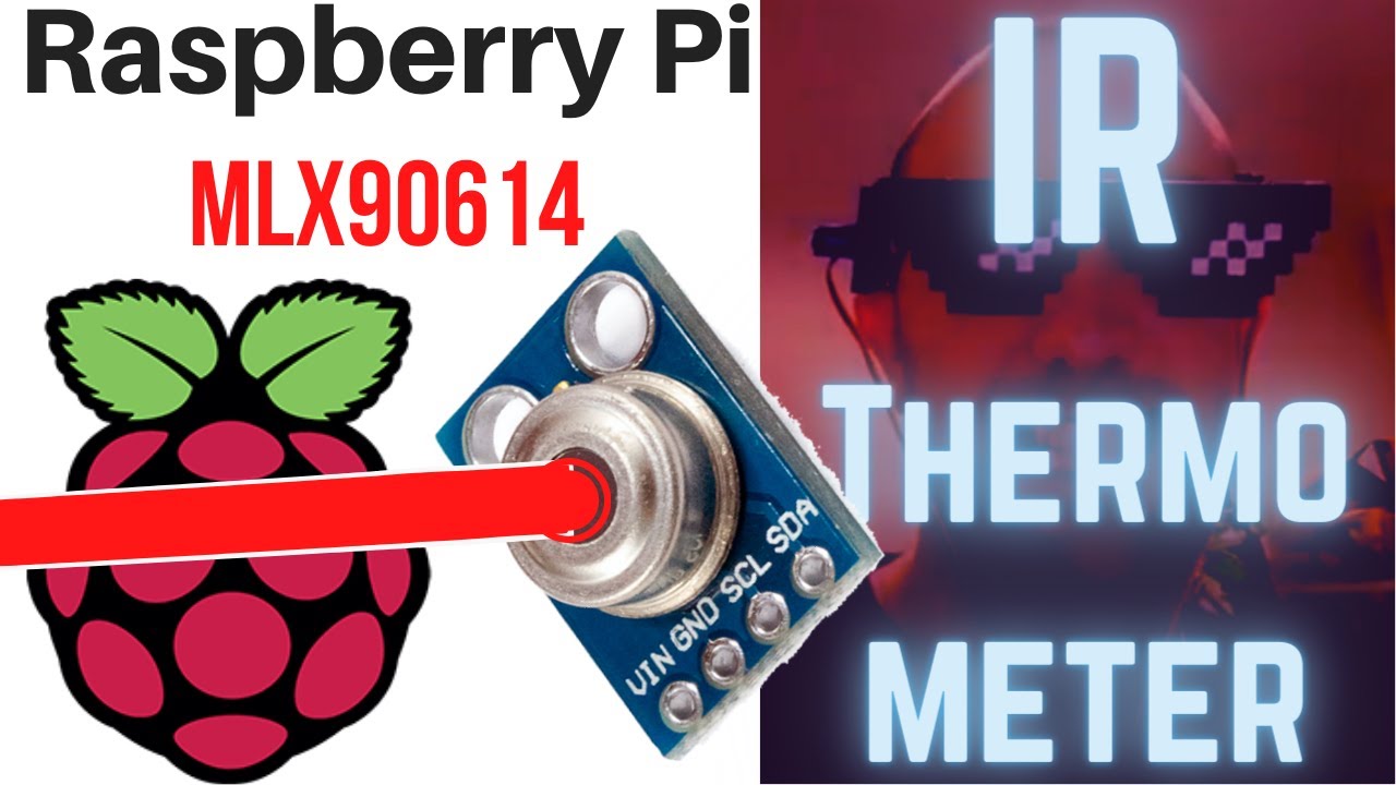 Учебное пособие по тепловому датчику MLX90614 для Raspberry Pi