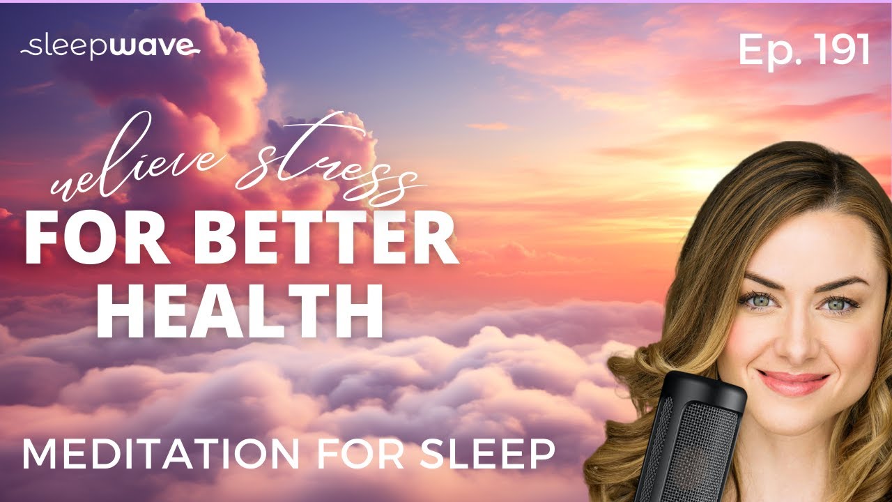 Relieve Stress For Better Health | Sleep Meditation | EP: 191
