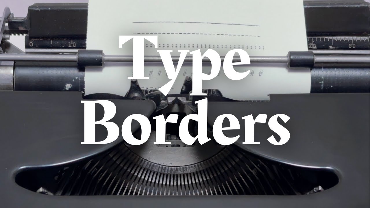How To Create Decorative Borders with Your Typewriter