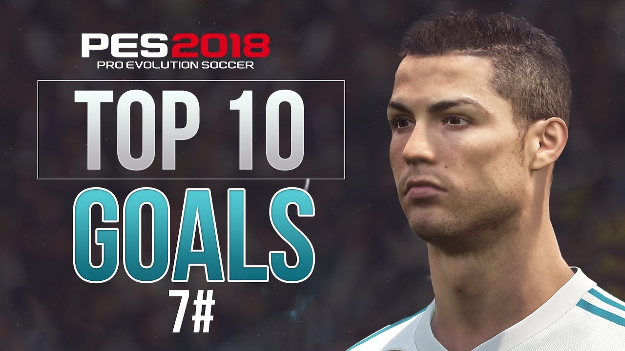 PES 2018 - TOP 10 GOALS #7 HD