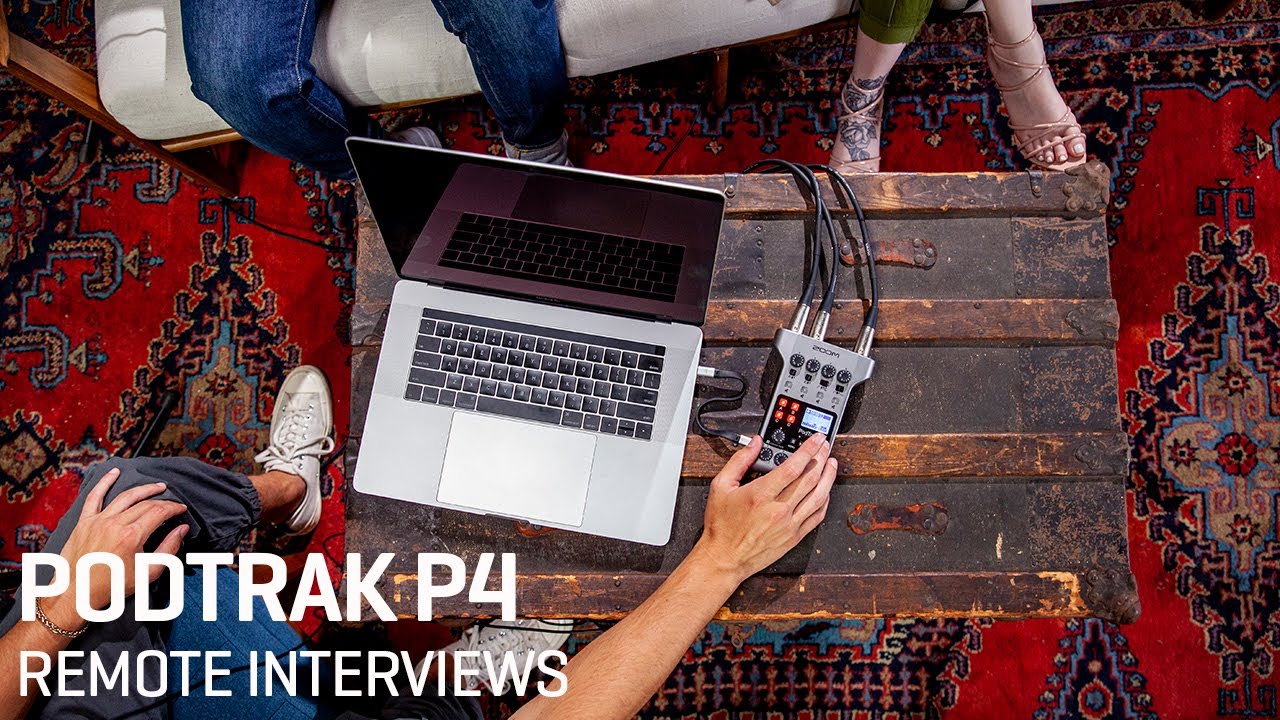 The Zoom P4 : Remote Interviews