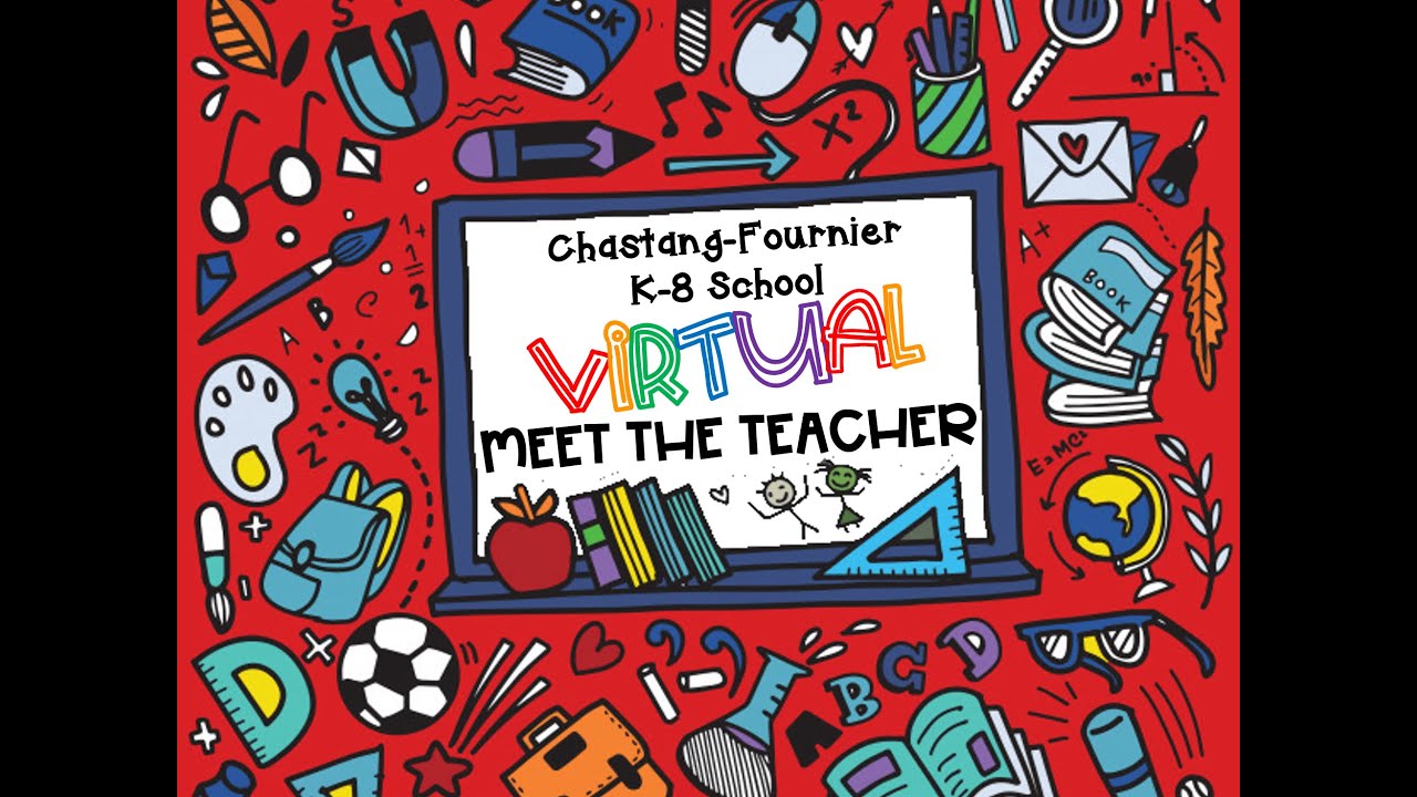 Chastang-Fournier K-8 School Virtual Meet the Teacher