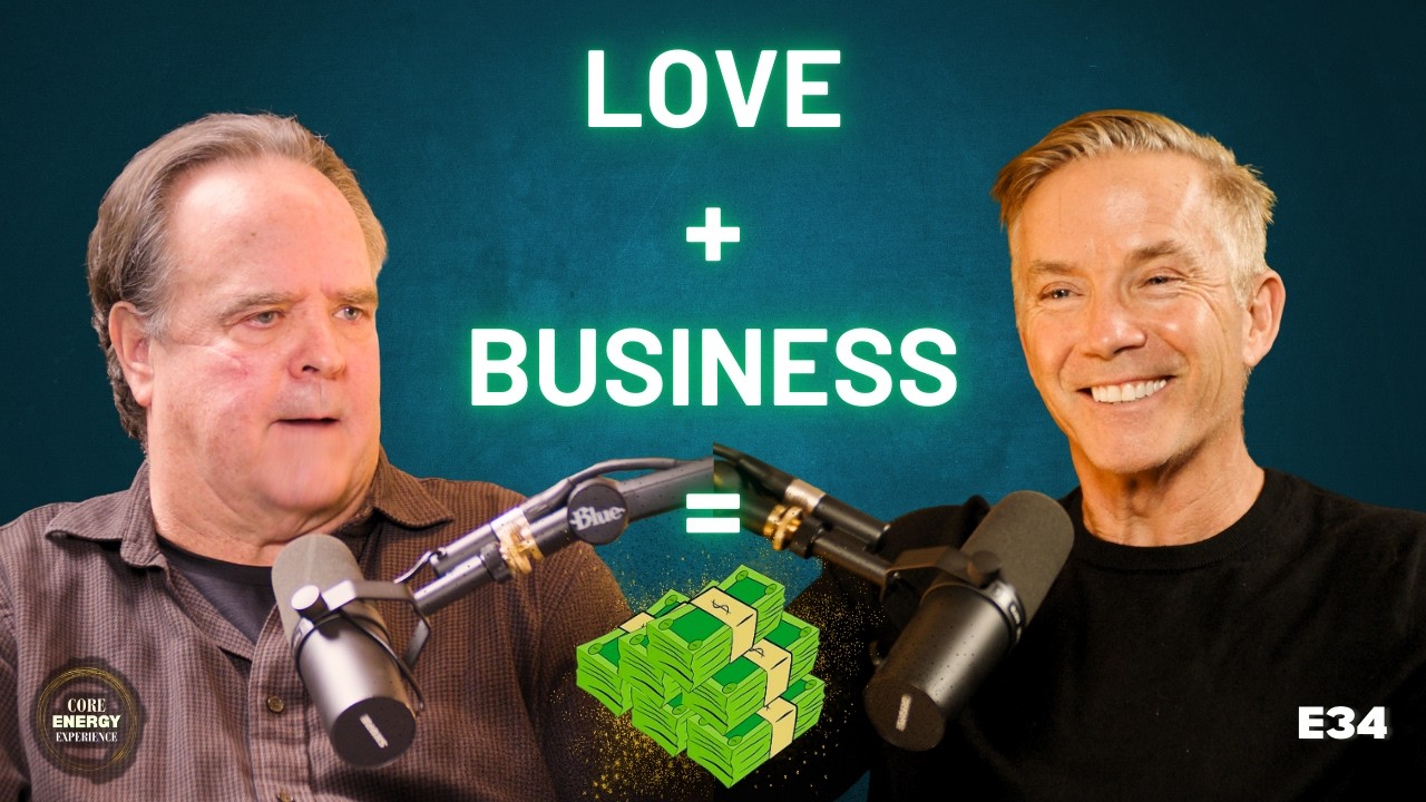 The Power of Love in Business | Owen Burns - Core Energy Experience E34