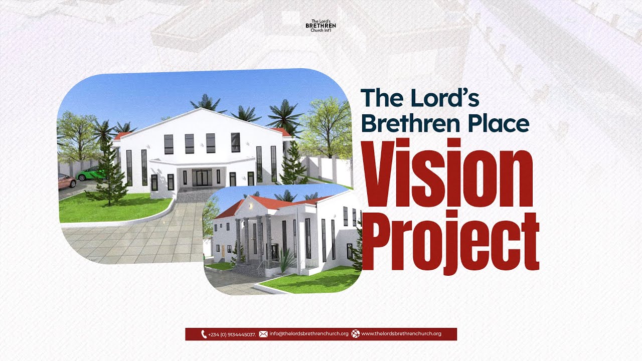 THE LORD'S BRETHREN PLACE VISION PROJECT (15TH MAR 2026)