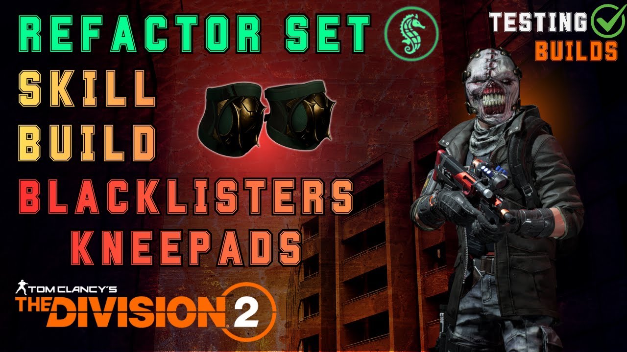 Refactor Set Skill Build with Blacklisters & Force Multiplier - The Division 2