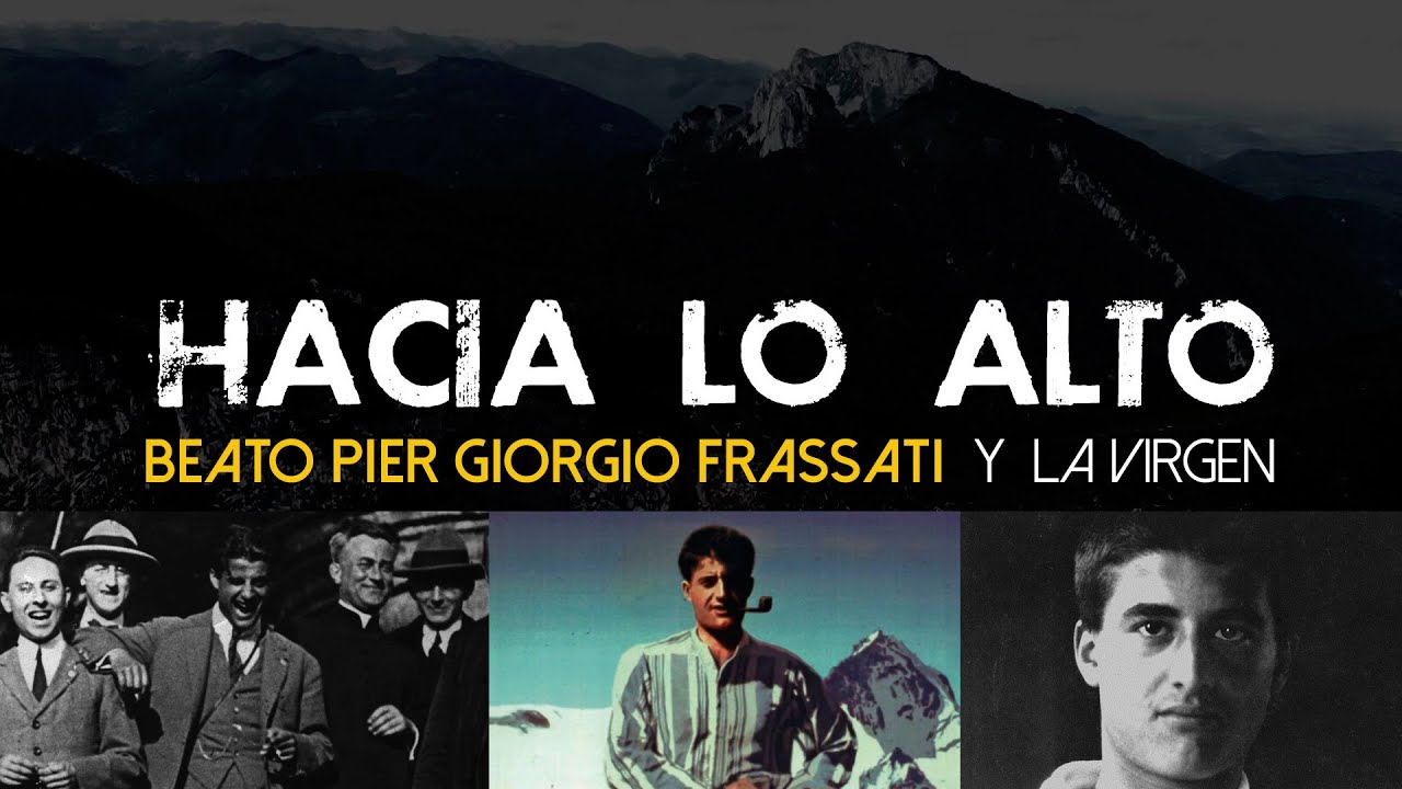 Hacia lo Alto: Beato Pier Giorgio Frassati y la Virgen