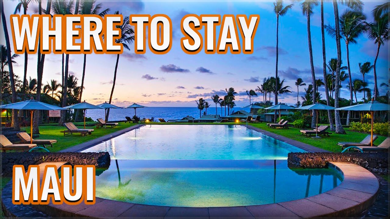 Maui Hawaii Where to Stay in 2025 (Top Resorts and Hotels)