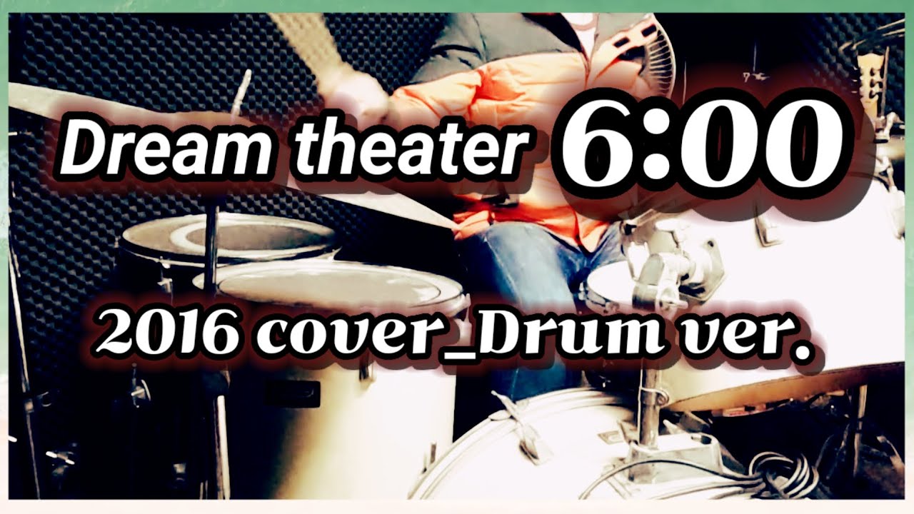 Six o'clock (6:00) Dream Theater_Drum cover