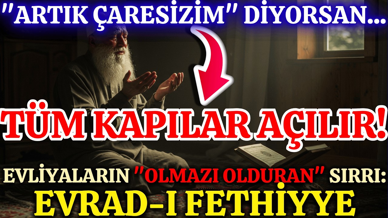 Bu Duayı Okuyanın Manevi Kapıları Açılır: Evrad-ı Fethiyye Sırrı ve Faziletleri