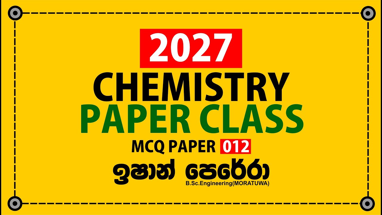 2027 | MCQ  PAPER 12 | CHEMISTEY | ඉෂාන් පෙරේරා | CHEMISTRY MAHAGEDARA | අමුතුම ප්‍රශ්ණ පත්‍ර පන්තිය
