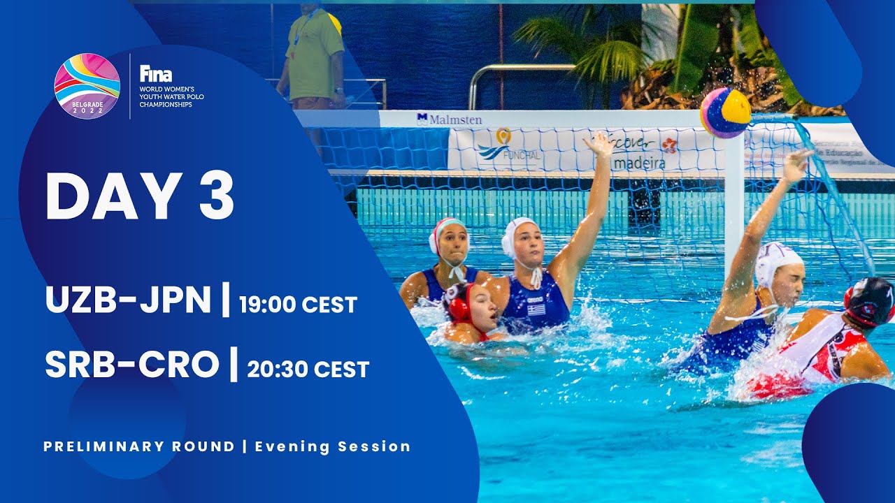 Day 3 PRELIMINARY ROUND | Evening Session | FINA World Women's Youth Water Polo Championships 2022