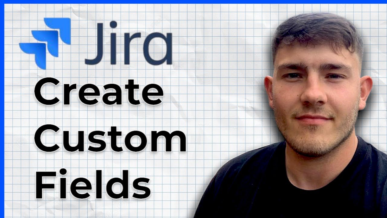 How to Create Custom Fields in Jira Atlassian Jira (2025 Guide)