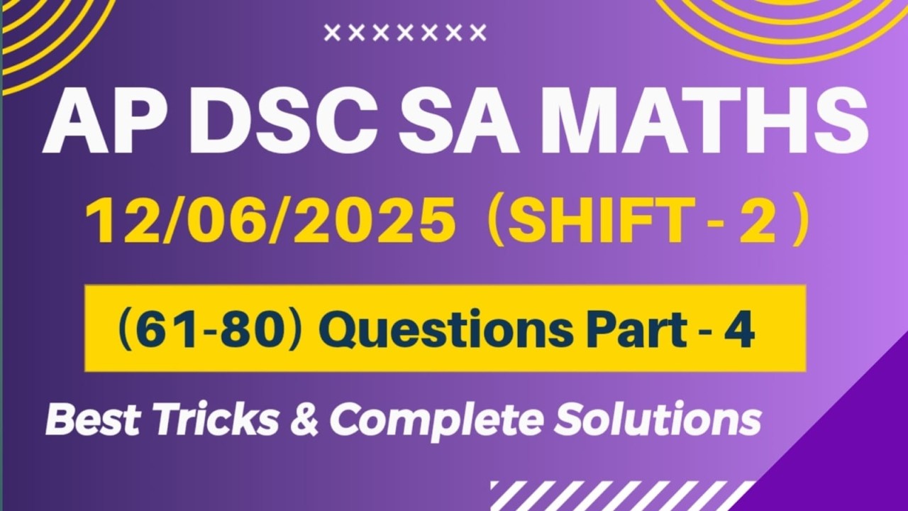 AP DSC SA MATHS|| 12/06/2025 SHIFT -2 ||  PART- 4 ||COMPLETE SOLUTIONS WITH EXPLANATION || #apdsc