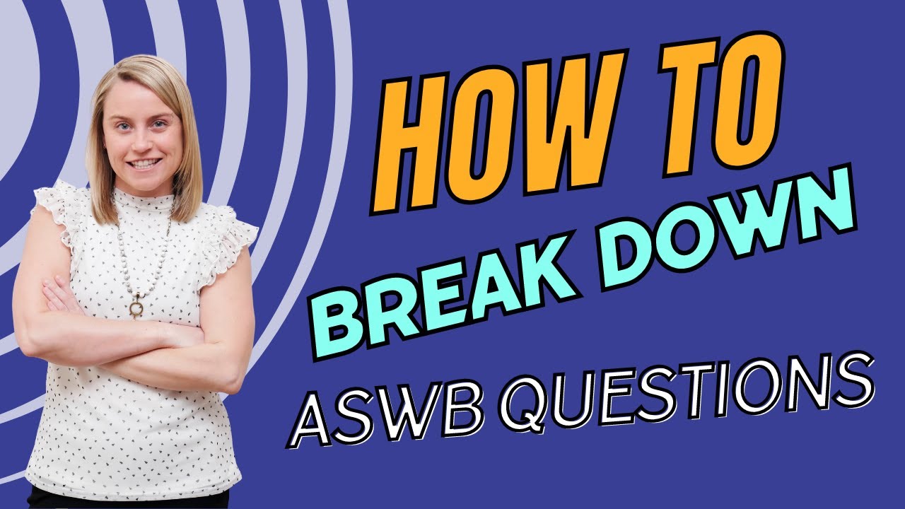 Breaking Down Questions - Free Study Group - ASWB Prep - LMSW, LSW, LCSW Exams - 2025 Update!