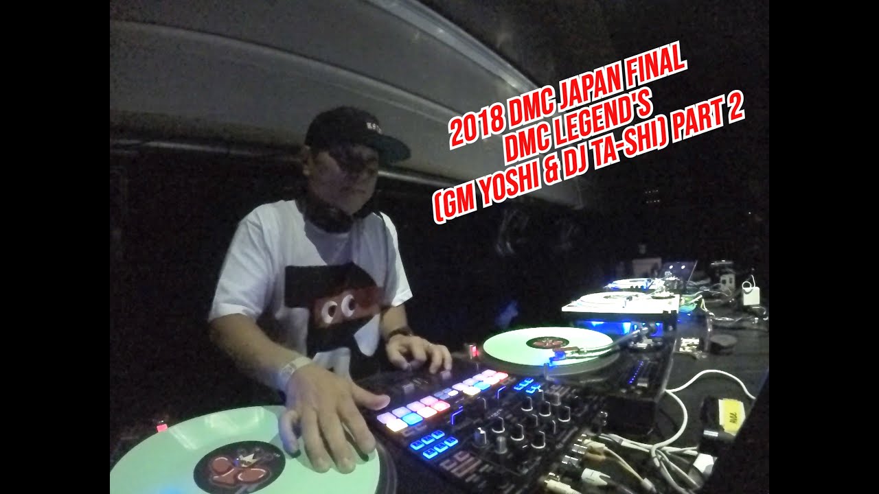 2018 DMC JAPAN FINAL DMC LEGEND'S GM Yoshi & DJ Ta Shi Part2
