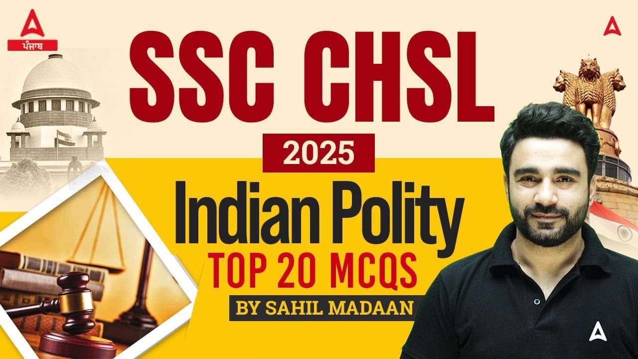 SSC CHSL Indian Polity 2025 | SSC CHSL Indian Polity Top 20 MCQs | Indian Polity By Sahil Madaan