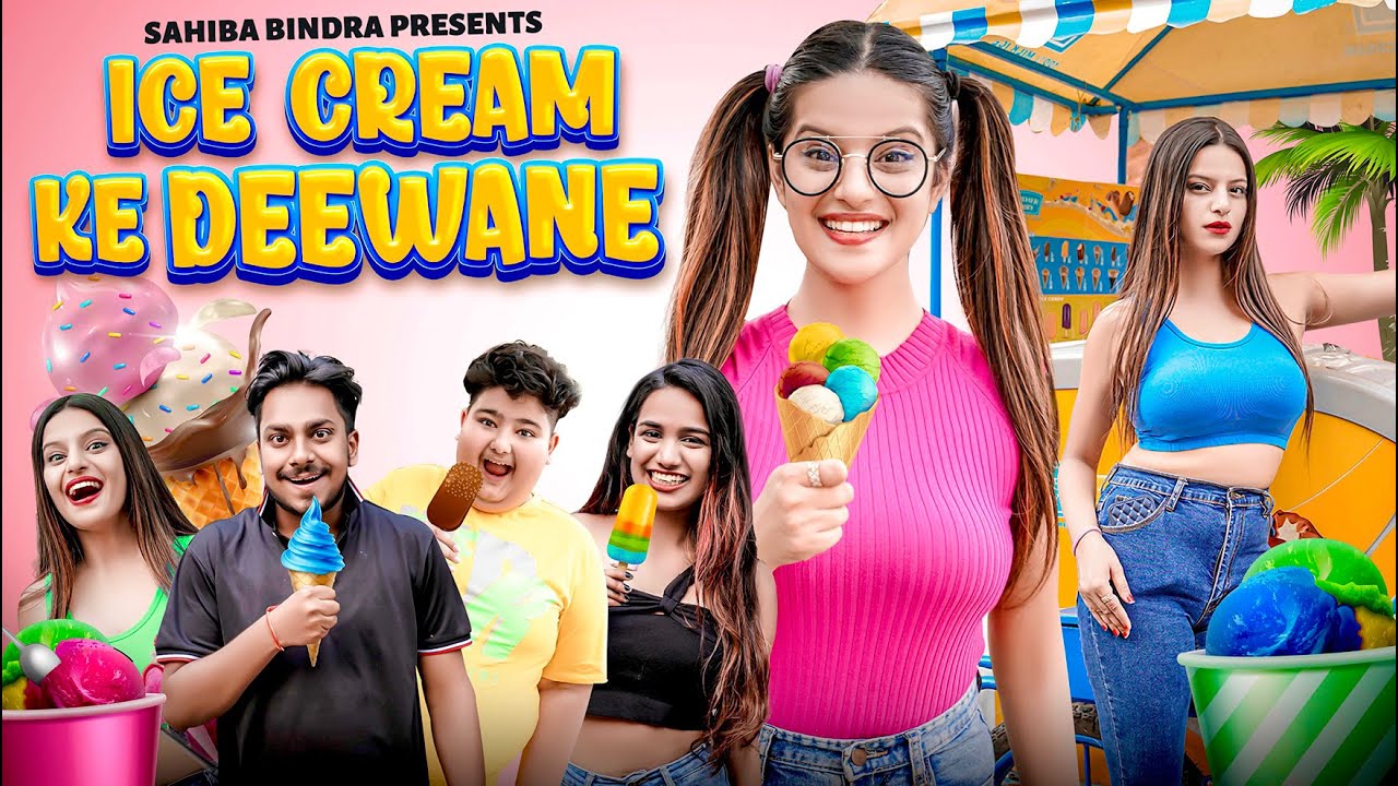 ICE CREAM KE DEEWANE || Sahiba Bindra
