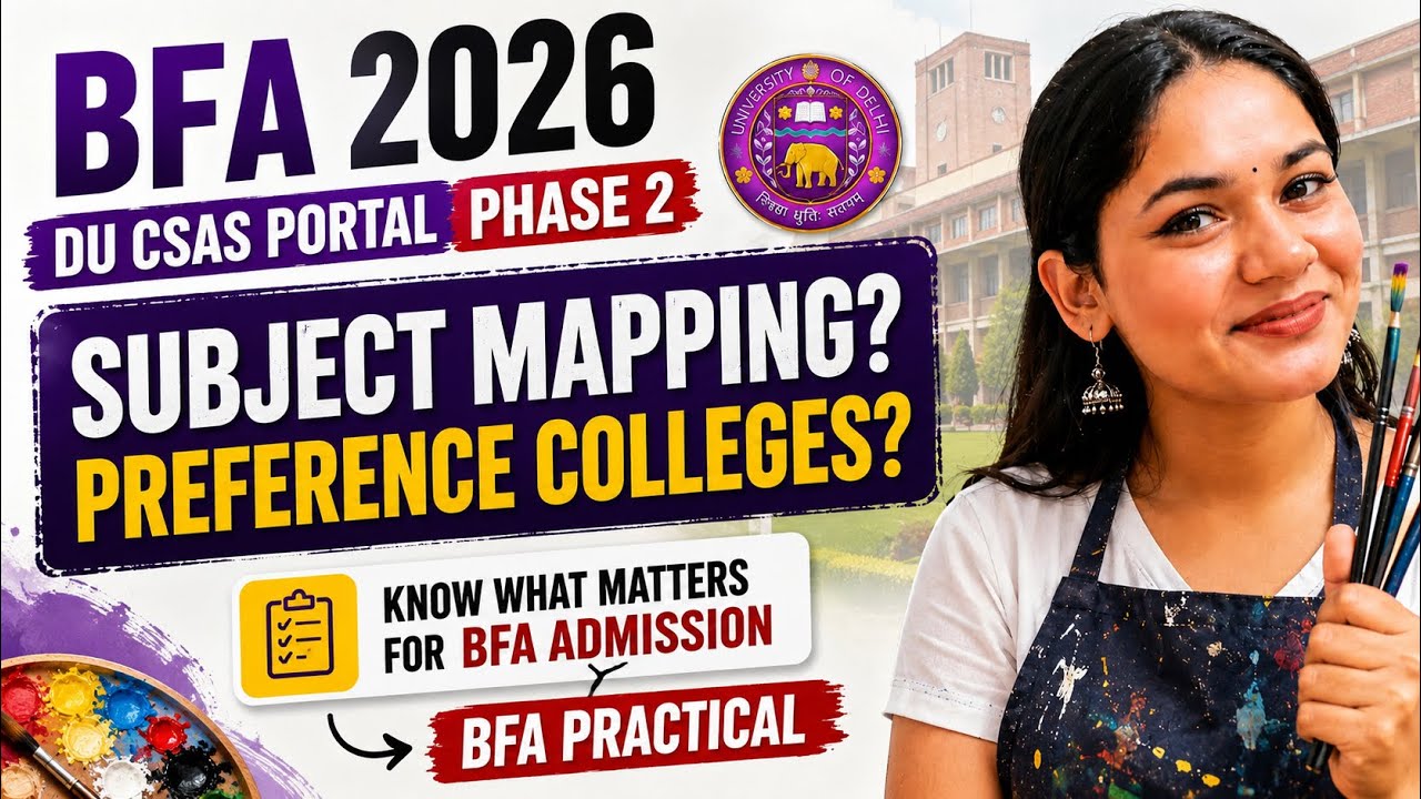 DU CSAS Phase 2 2026 for BFA | Subject Mapping, Preference List, Course Selection & BFA Practical