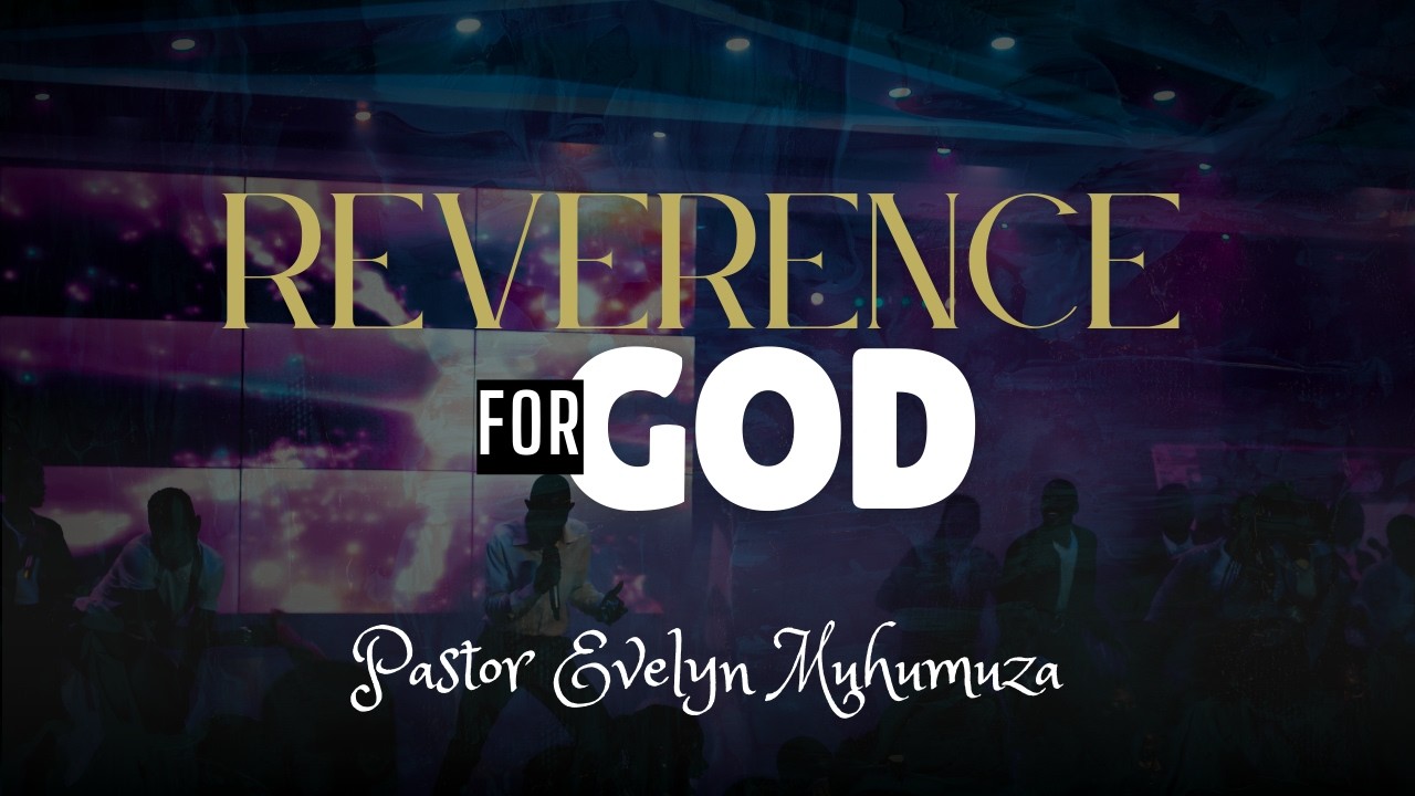 REVERENCE FOR GOD | PASTOR EVELYN MUHUMUZA | 18-03-2026