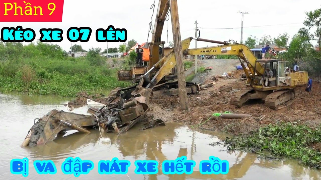đã kéo được xe cuốc 07 lên, nhưng nát banh máy hết rồi