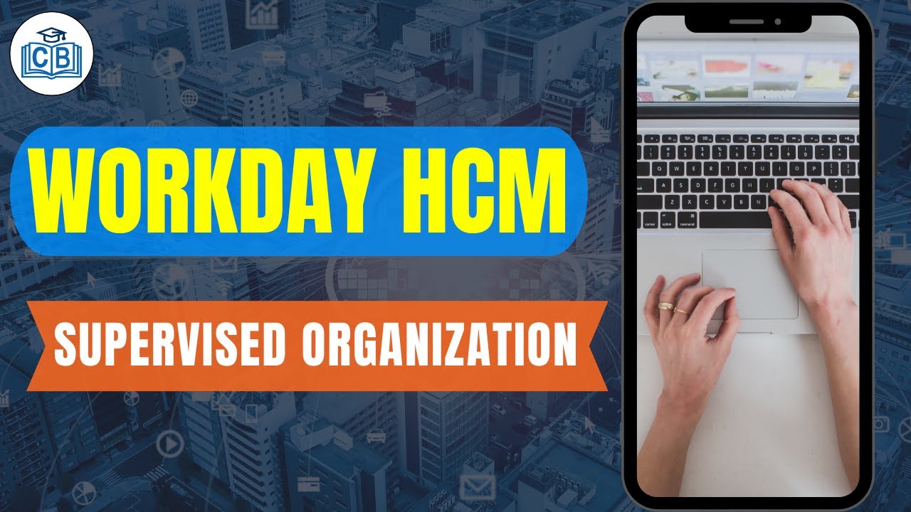 Workers Workday report Based on Supervised Organization | Workday Reporting tutorial | Cyberbrainer