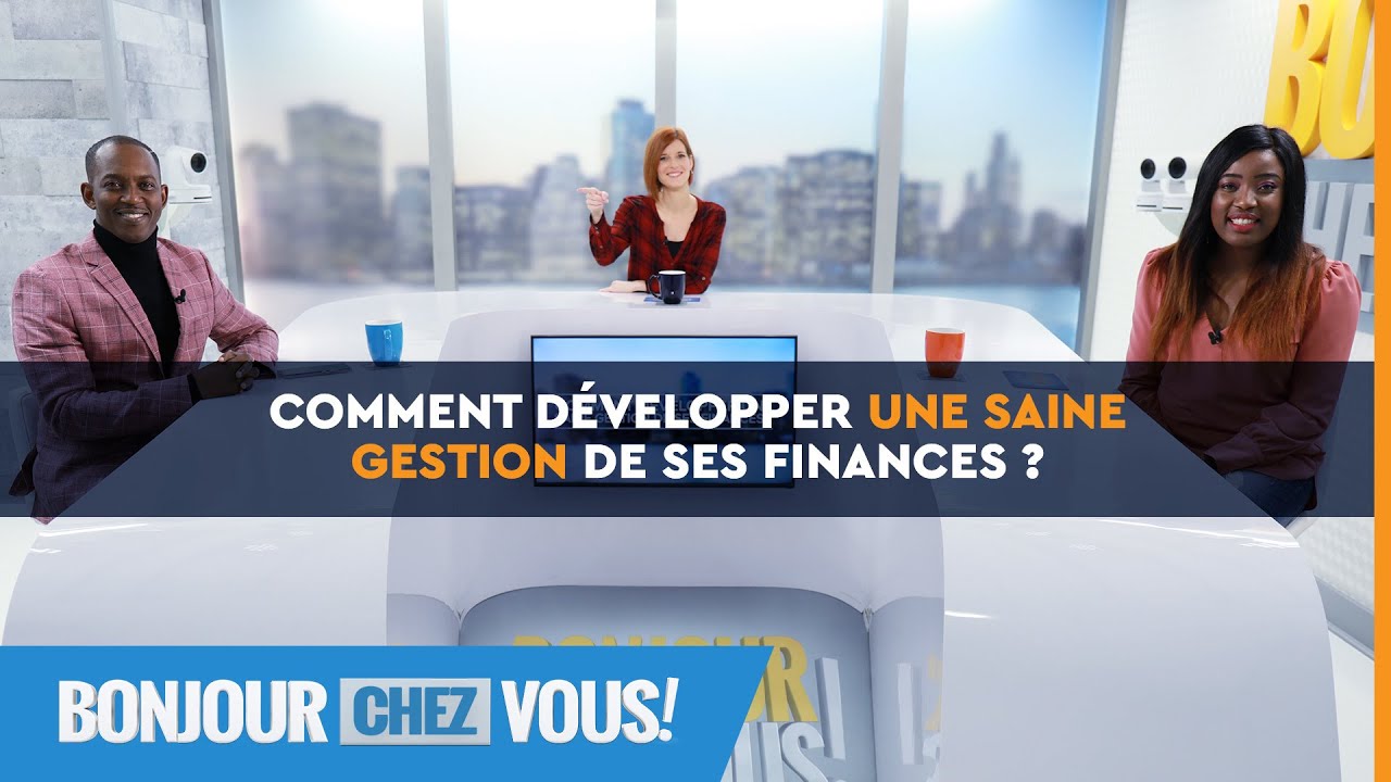 Comment développer une saine gestion de ses finances ? - Bonjour chez vous ! - Elhadj Diallo