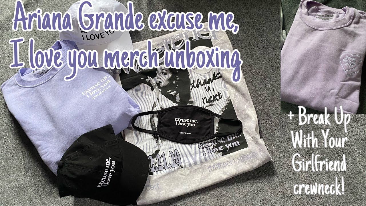 Ariana Grande: excuse me, I love you merch unboxing