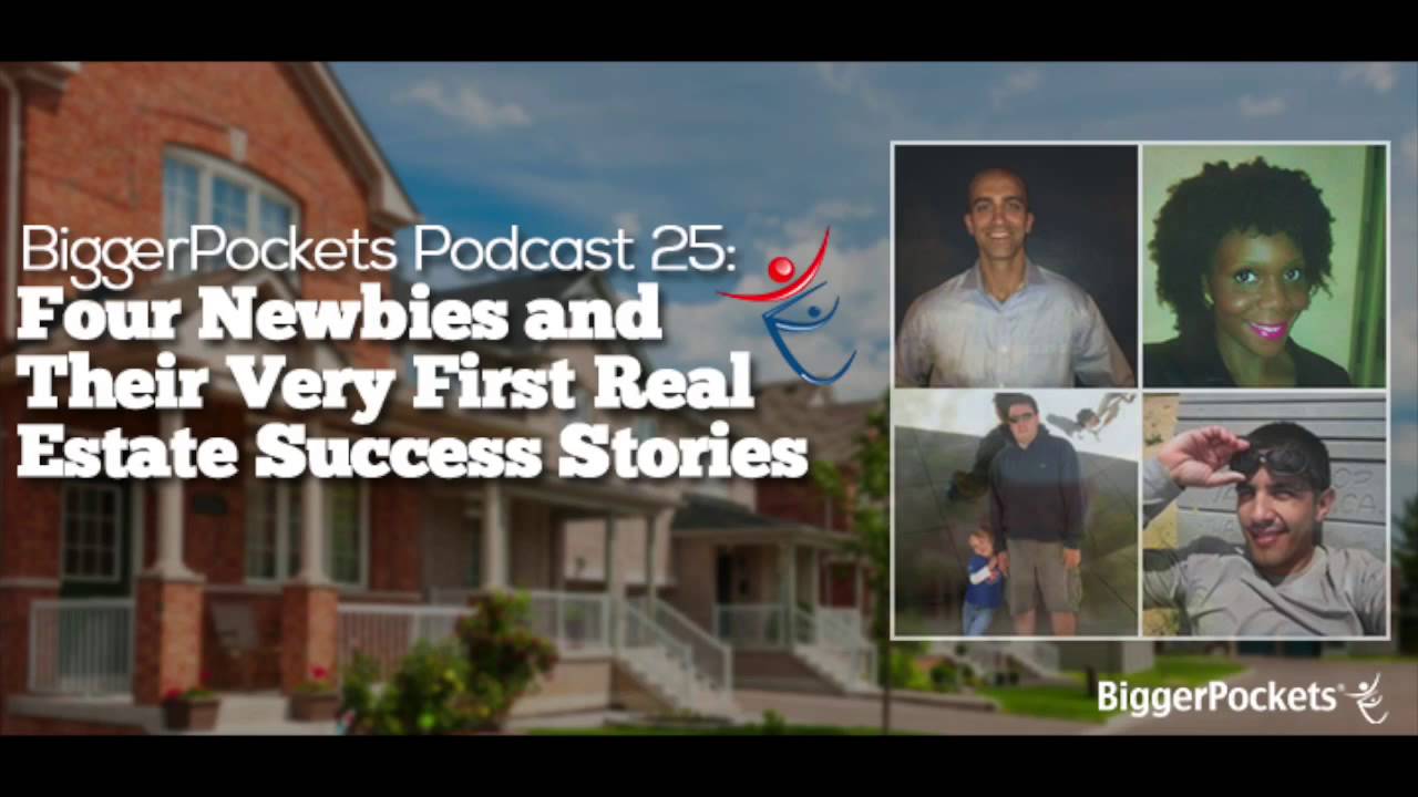 Four Newbies and Their Very First Real Estate Success Stories | BP Podcast 025
