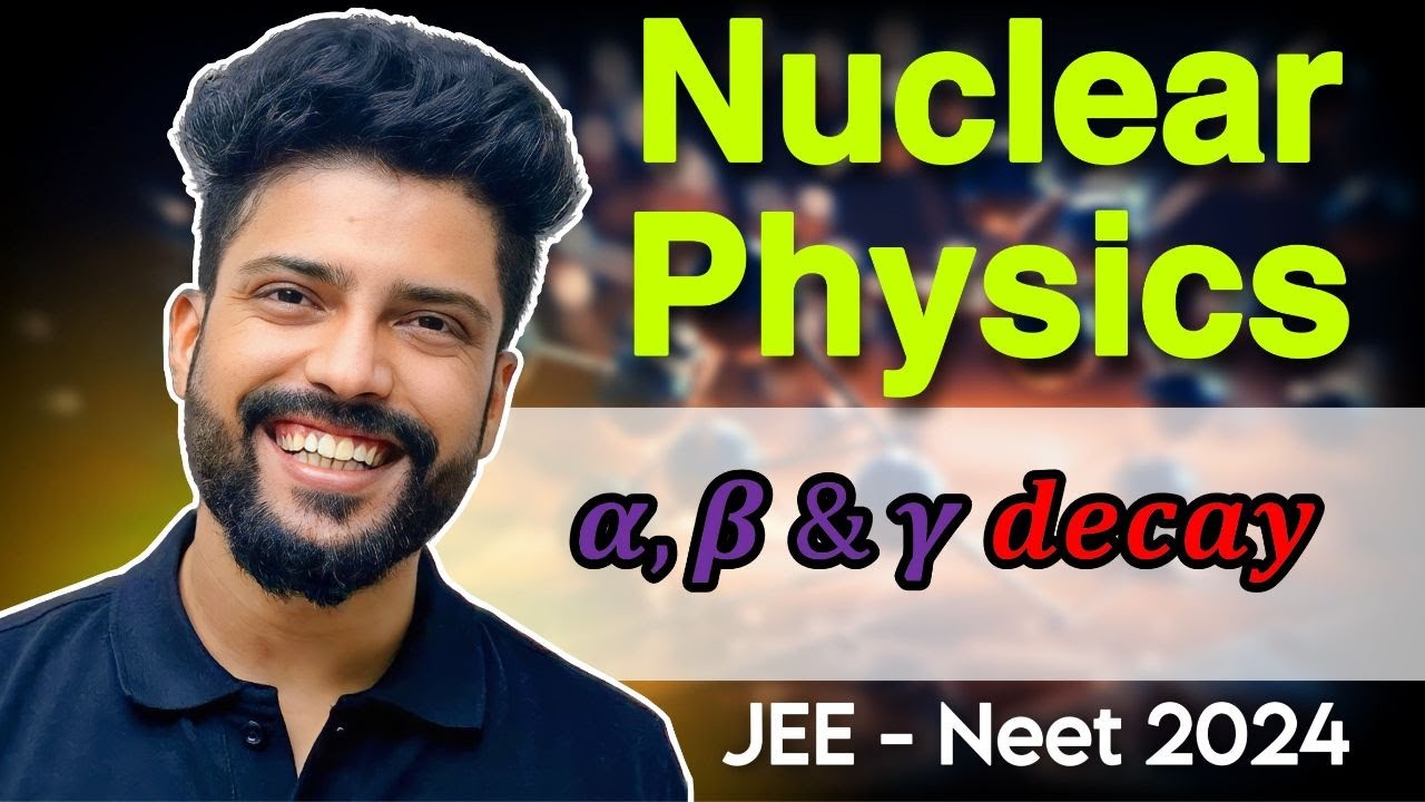 Nuclear Physics 🔥Alpha, Beta & Gamma decay |  NEET 2024  & JEE 2024 | Prateek Jain | 100% Free